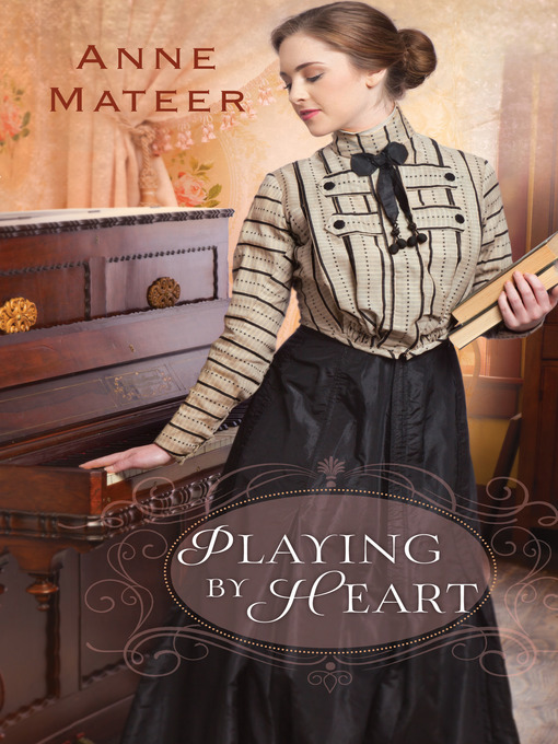 Title details for Playing by Heart by Anne Mateer - Available